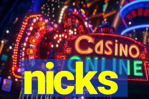 nicks