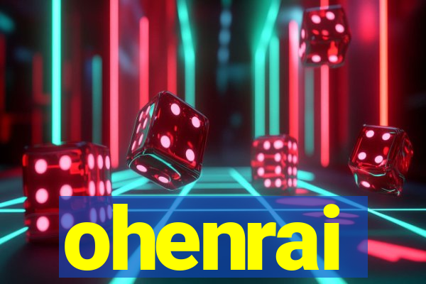 ohenrai