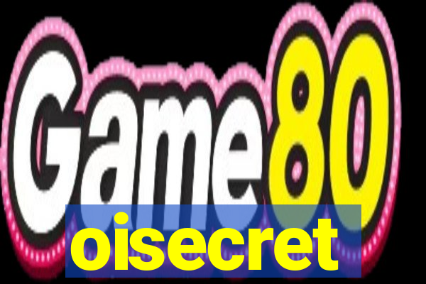 oisecret