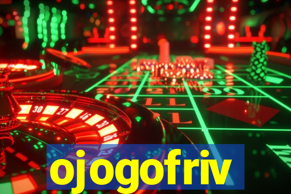 ojogofriv