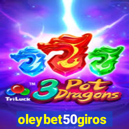 oleybet50giros