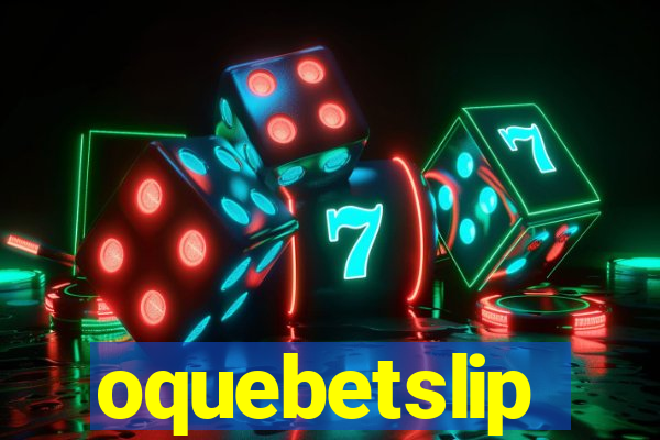 oquebetslip