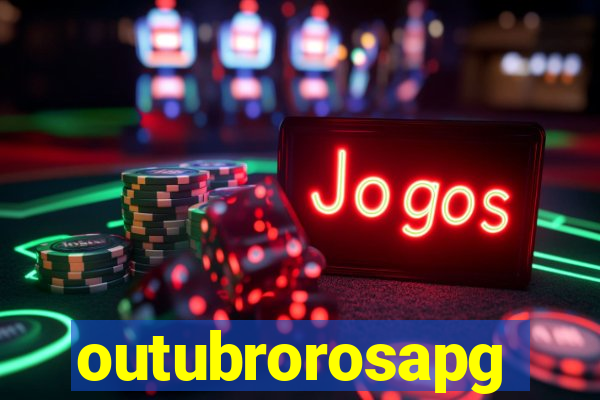 outubrorosapg