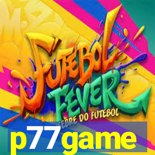 p77game