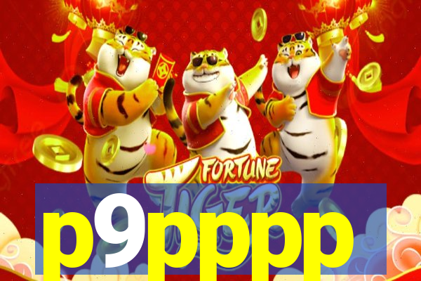 p9pppp