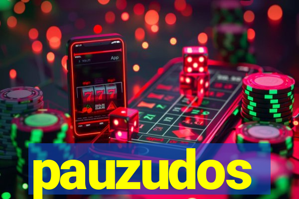 pauzudos
