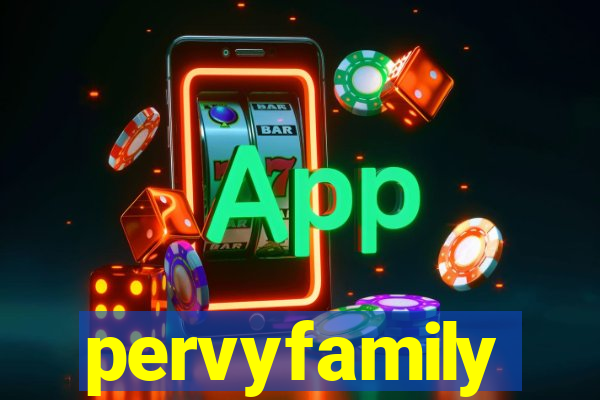 pervyfamily