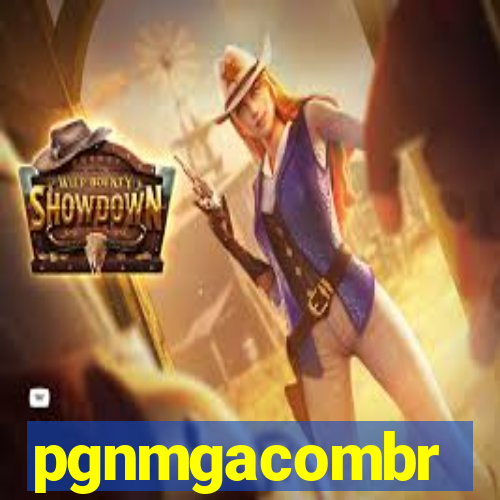 pgnmgacombr