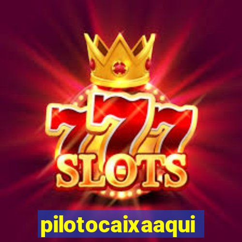 pilotocaixaaqui