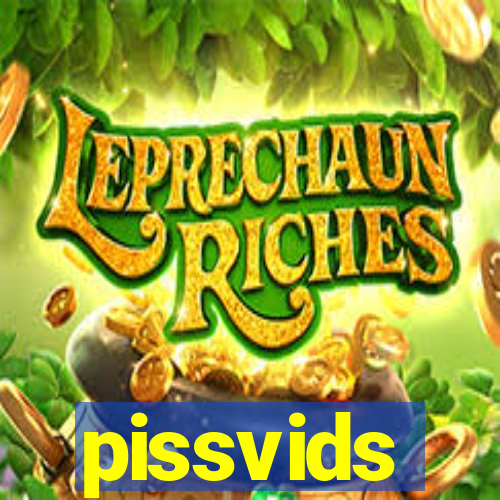 pissvids