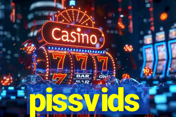pissvids