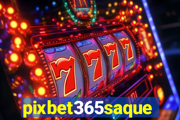 pixbet365saque