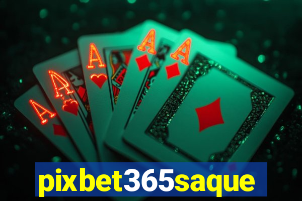 pixbet365saque