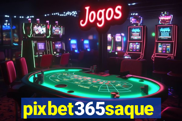 pixbet365saque