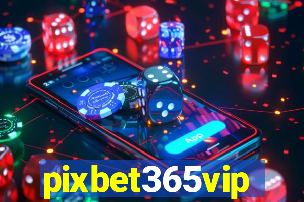 pixbet365vip