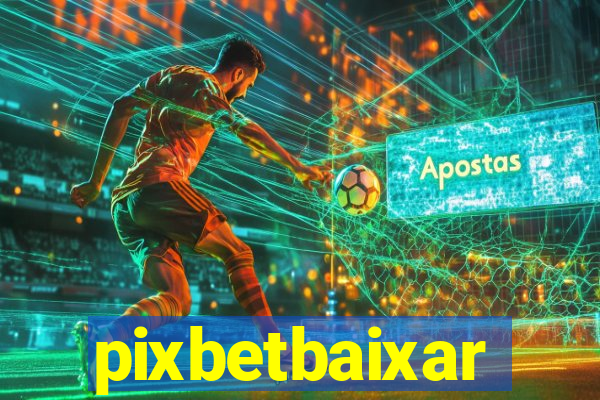 pixbetbaixar