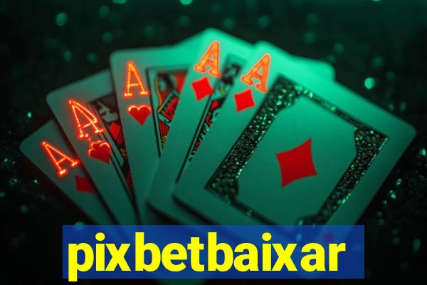 pixbetbaixar