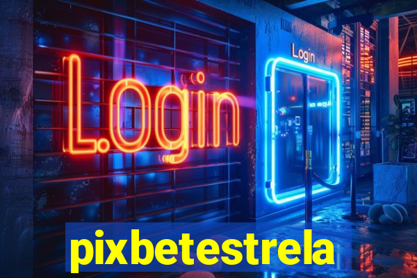 pixbetestrela