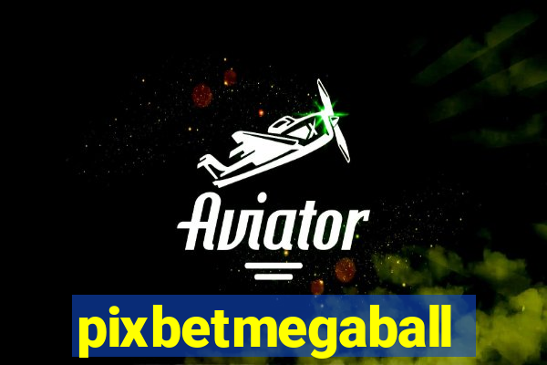 pixbetmegaball