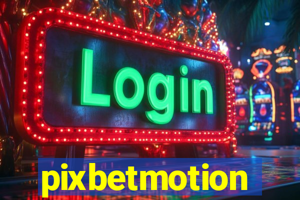 pixbetmotion
