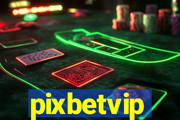 pixbetvip