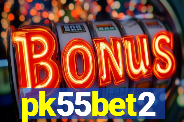 pk55bet2