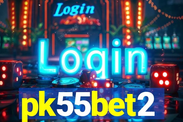 pk55bet2