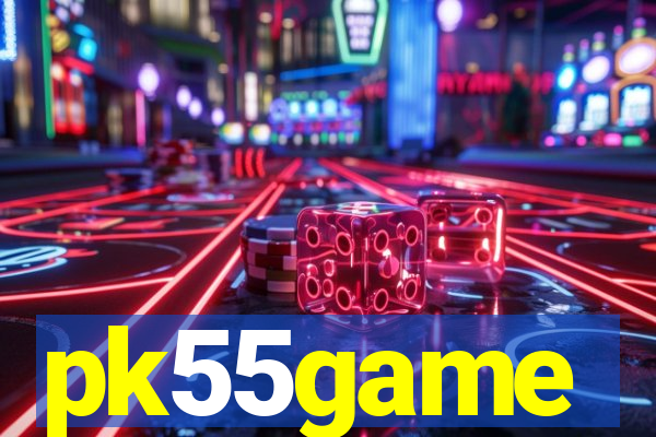 pk55game