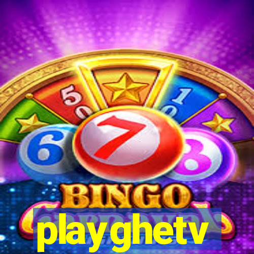 playghetv