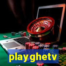 playghetv