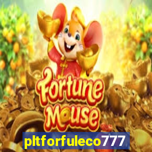pltforfuleco777