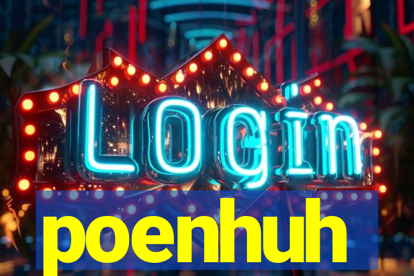 poenhuh
