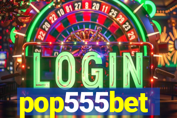pop555bet