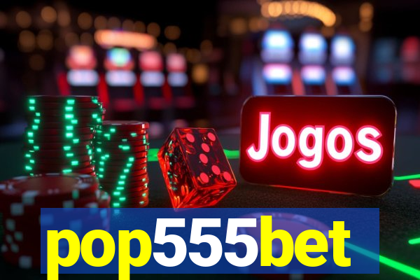 pop555bet