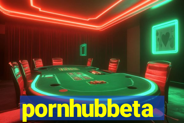 pornhubbeta