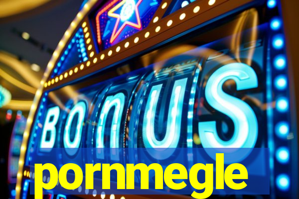 pornmegle