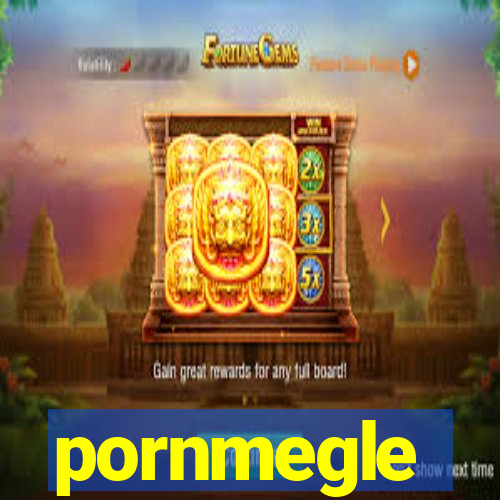 pornmegle