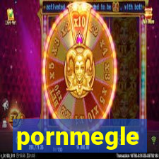 pornmegle