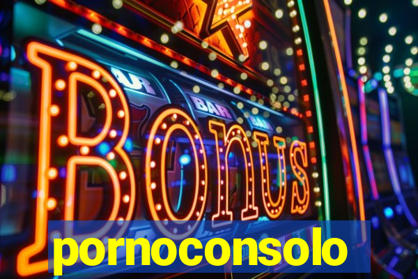 pornoconsolo