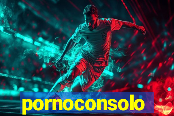 pornoconsolo