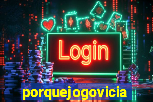 porquejogovicia