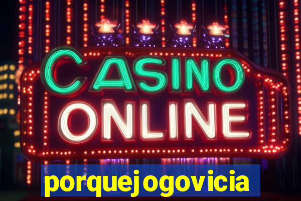 porquejogovicia