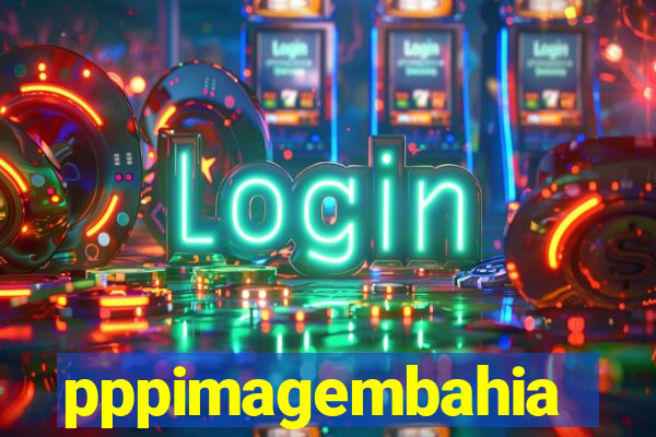 pppimagembahia