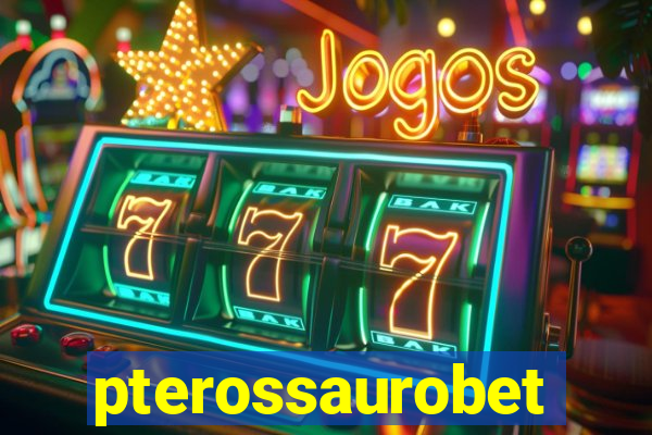 pterossaurobet