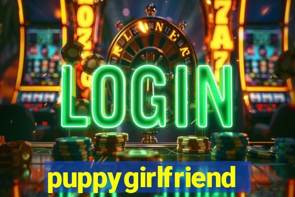 puppygirlfriend