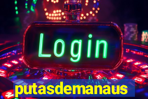 putasdemanaus