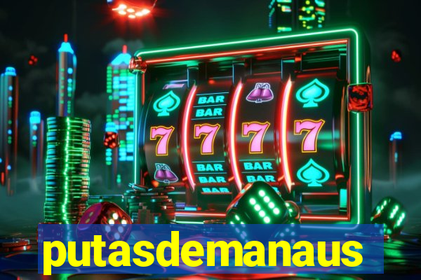 putasdemanaus