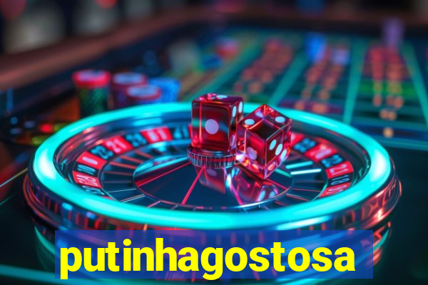 putinhagostosa