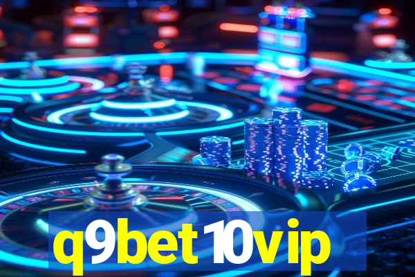 q9bet10vip