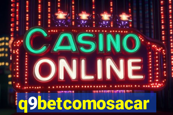 q9betcomosacar